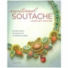 Jewelry Making Book - Sensational Soutache 1 Jewelry Making Book - Sensational Soutache -Home-Tools Sale JWLRYMKING BK SNSTLSTCH 002 86265.1558121665